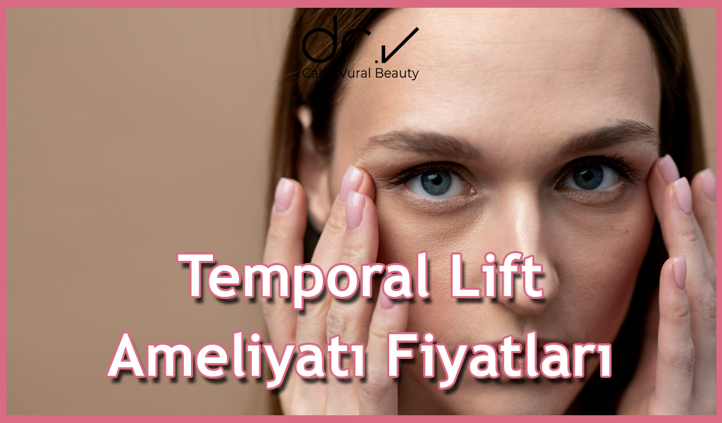 Temporal Lift Ameliyatı Fiyatları